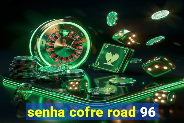 senha cofre road 96