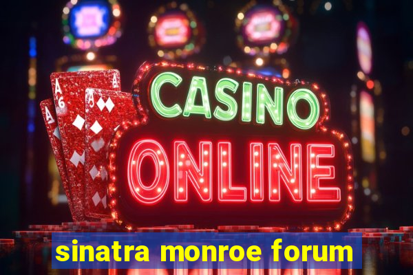 sinatra monroe forum