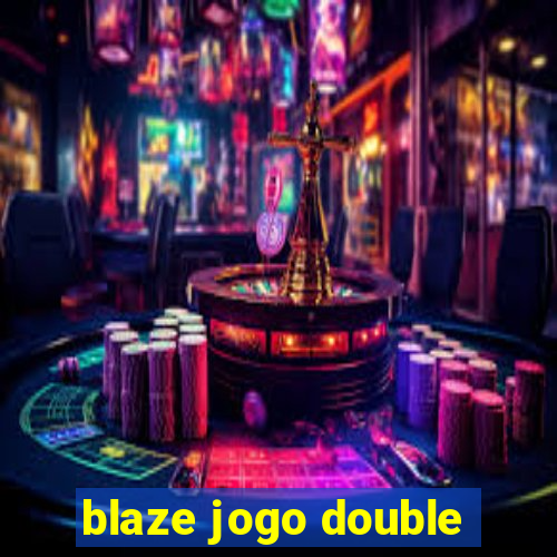 blaze jogo double