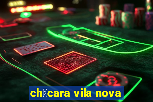 ch谩cara vila nova