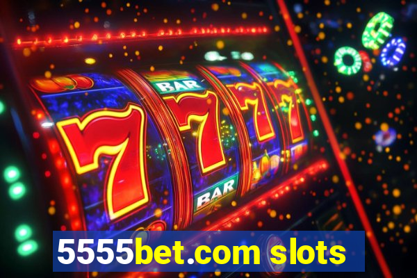 5555bet.com slots