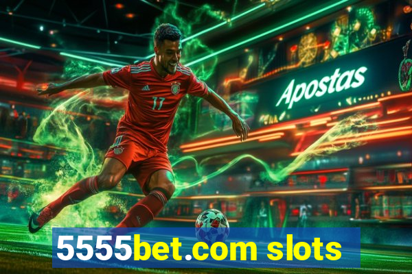 5555bet.com slots