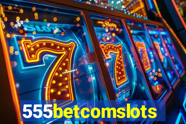 555betcomslots