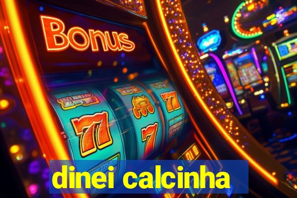 dinei calcinha