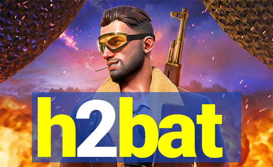 h2bat