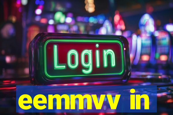 eemmvv in