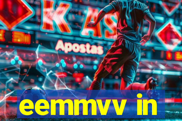 eemmvv in