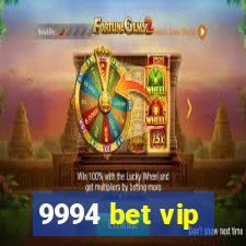 9994 bet vip