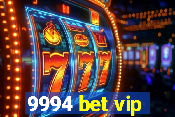 9994 bet vip