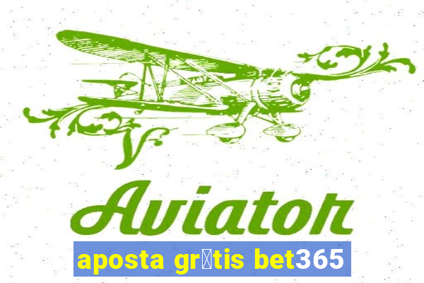 aposta gr谩tis bet365