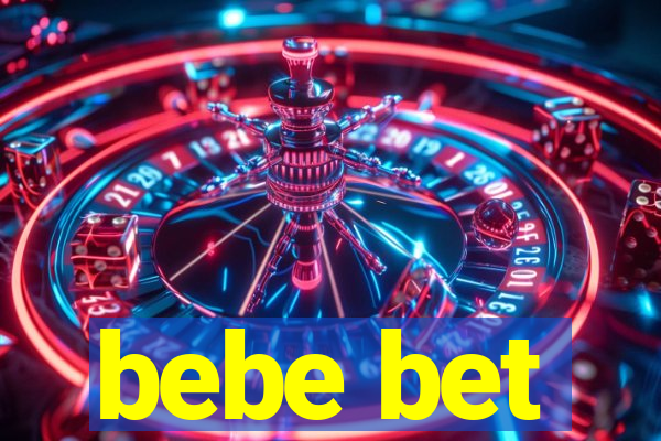 bebe bet