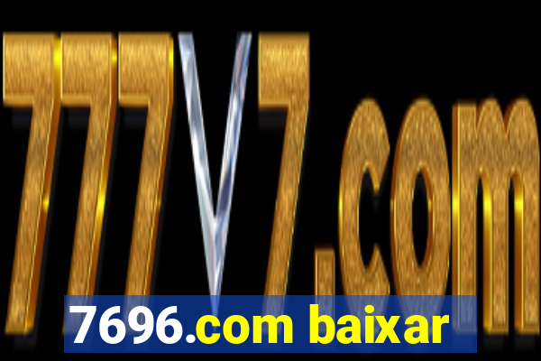 7696.com baixar