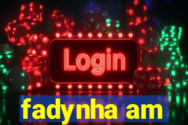 fadynha am