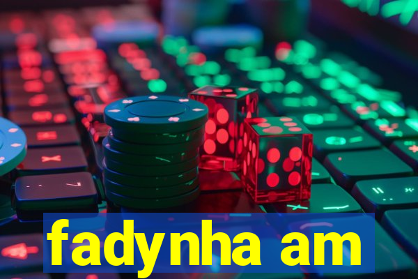 fadynha am