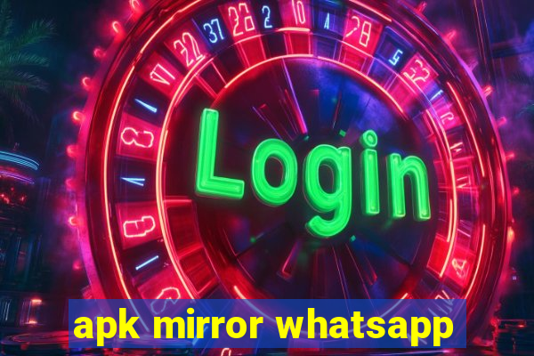 apk mirror whatsapp