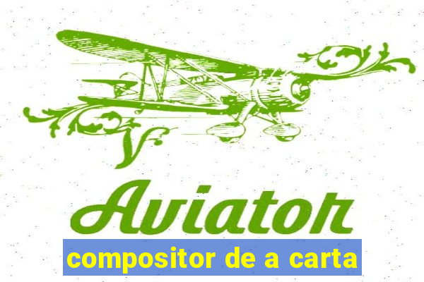 compositor de a carta