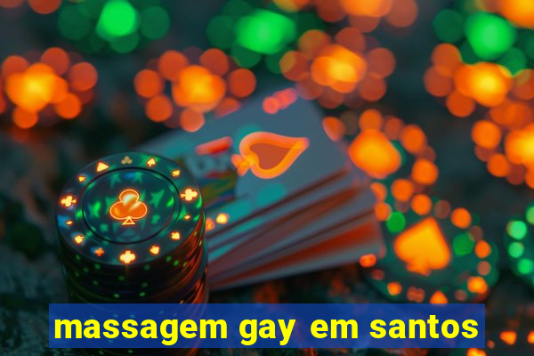 massagem gay em santos