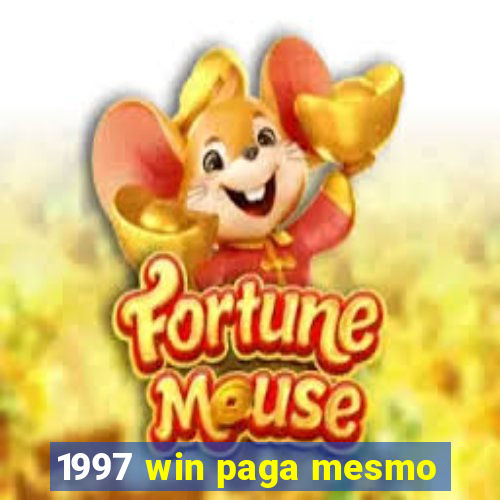 1997 win paga mesmo