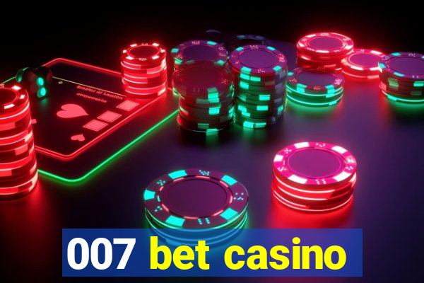 007 bet casino