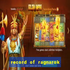 record of ragnarok 3 temporada onde assistir