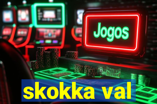 skokka val