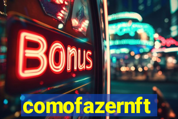 comofazernft