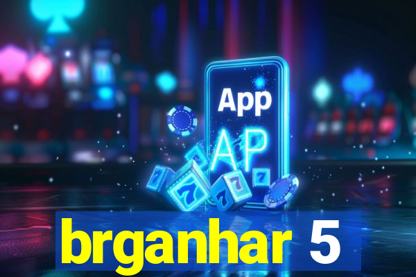 brganhar 5