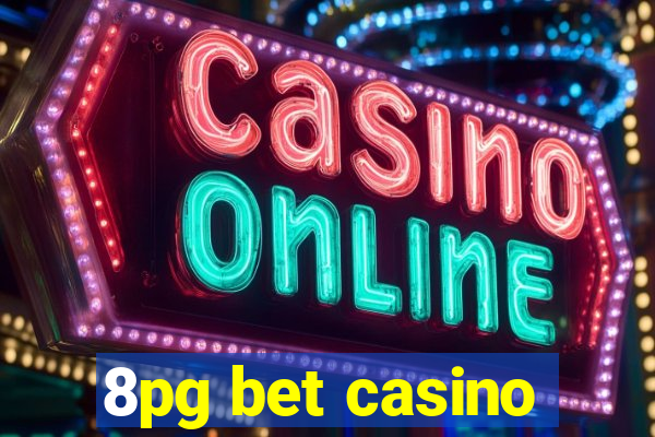 8pg bet casino