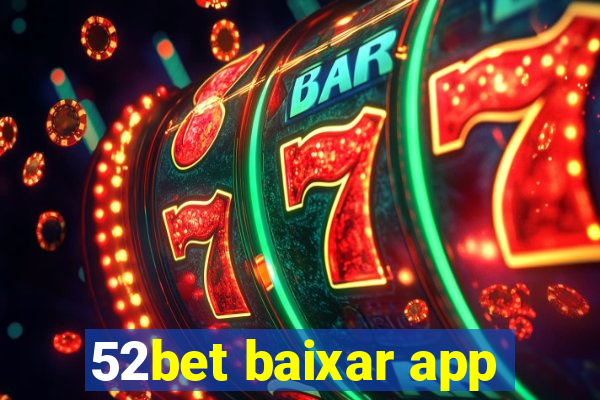 52bet baixar app