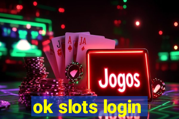 ok slots login