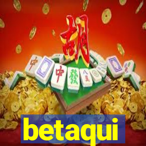 betaqui