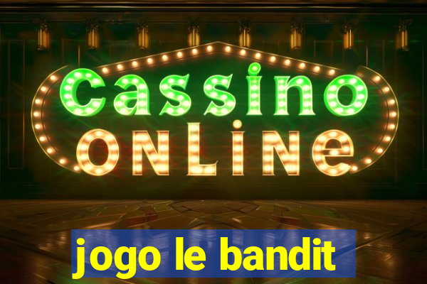 jogo le bandit