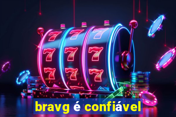 bravg é confiável