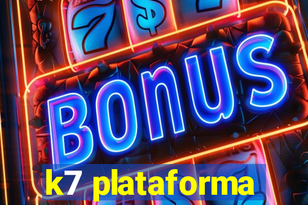 k7 plataforma