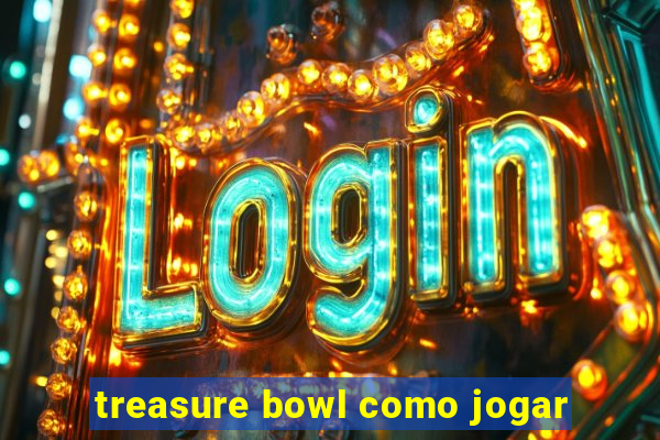 treasure bowl como jogar