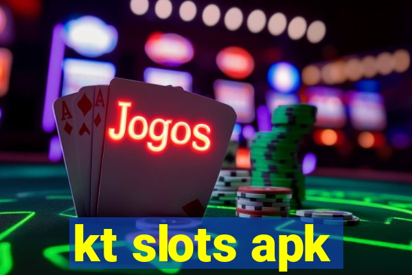 kt slots apk