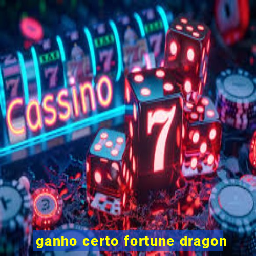 ganho certo fortune dragon