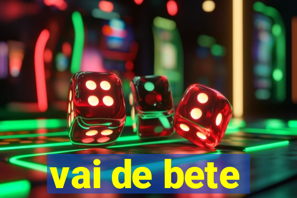 vai de bete