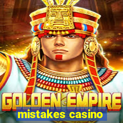 mistakes casino