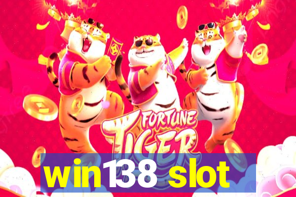 win138 slot