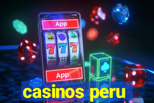 casinos peru