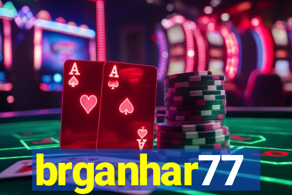 brganhar77