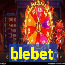 blebet