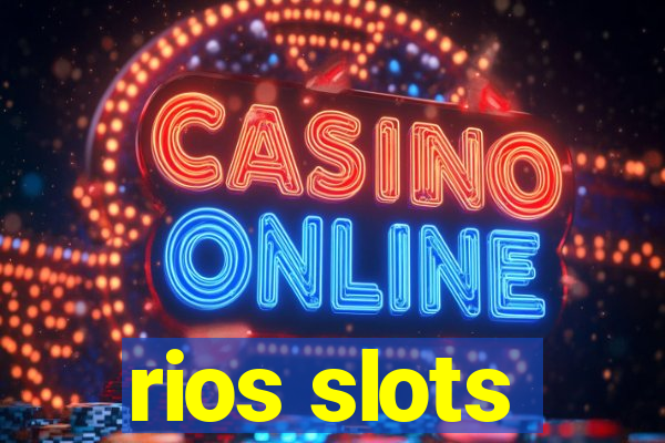 rios slots