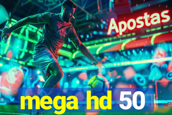 mega hd 50