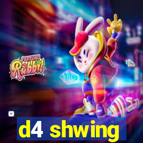 d4 shwing