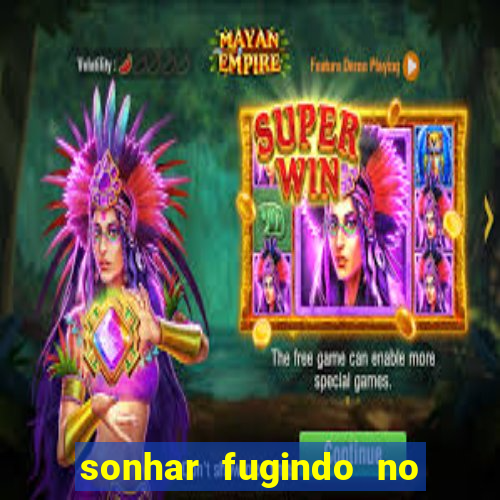 sonhar fugindo no jogo do bicho