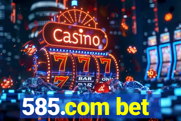 585.com bet