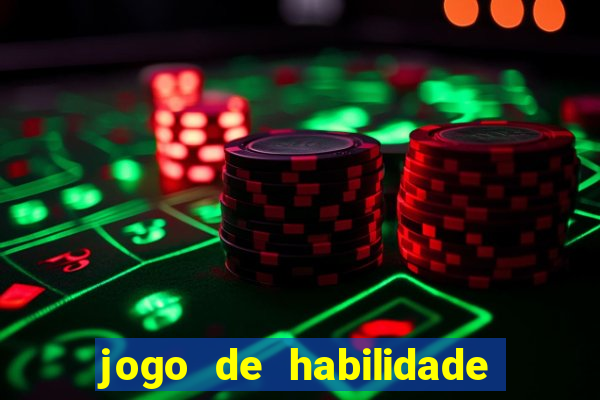 jogo de habilidade para ganhar dinheiro