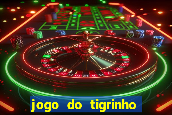 jogo do tigrinho bet vip